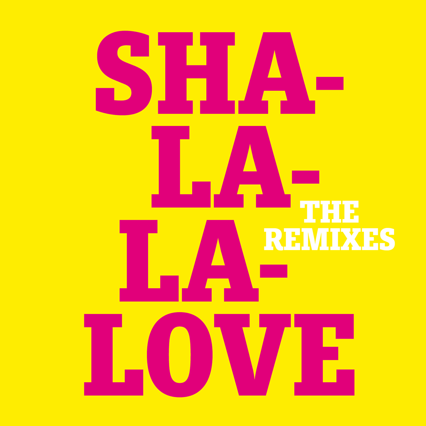 Sha-La-La-Love | The Remixes
